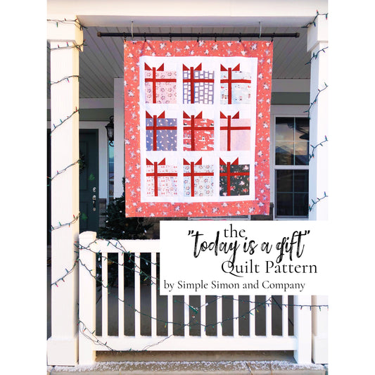 PATTERN (PDF): Today is a Gift Quilt Pattern